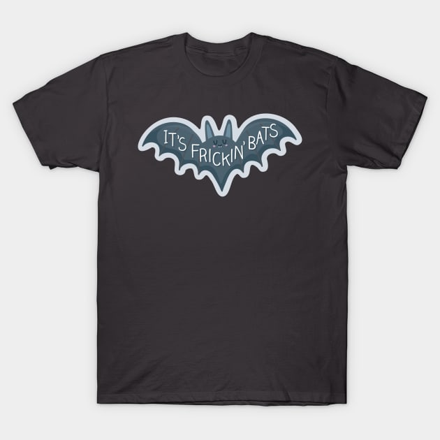 It's Frickin Bats Vine Quote T-Shirt by sentinelsupplyco